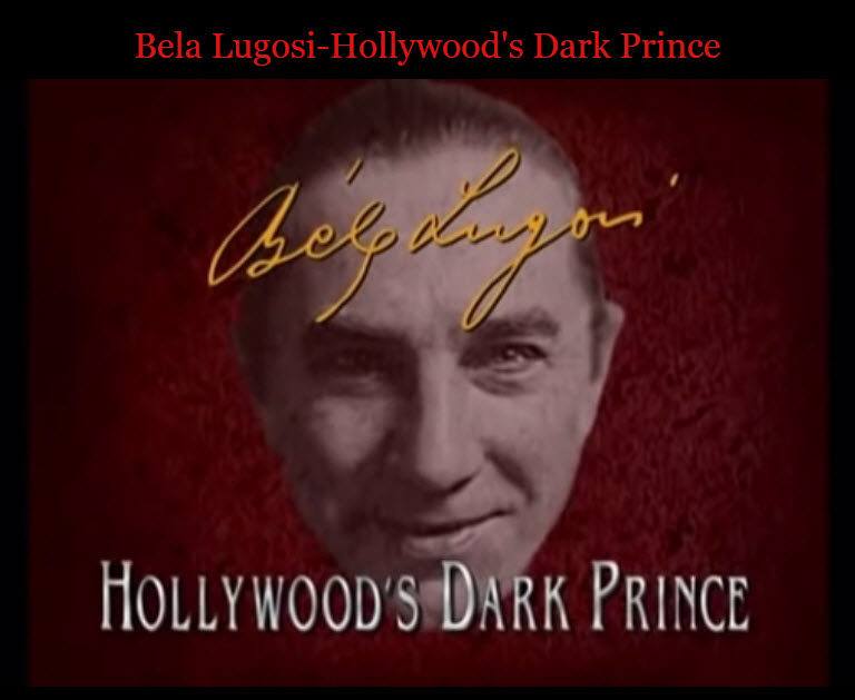 Bela Lugosi: Hollywood’s Dark Prince